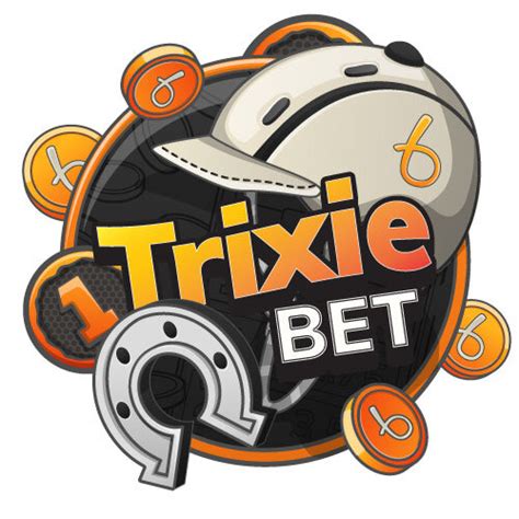 trixie bet|how does a trixie work.